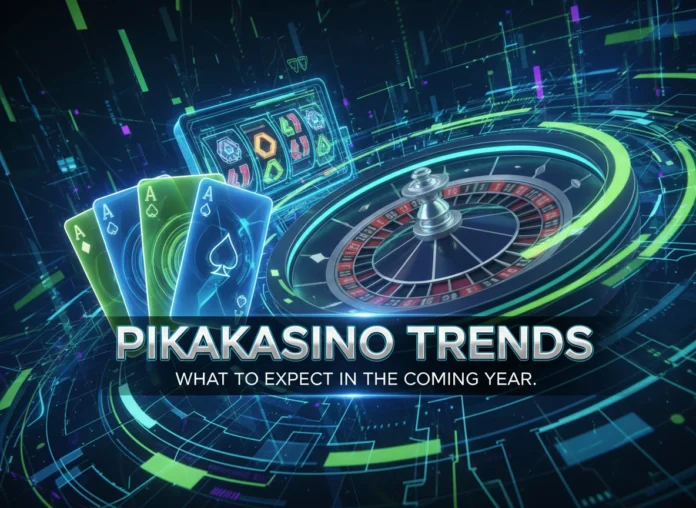 Pikakasino Trends: What to Expect in the Coming Year
