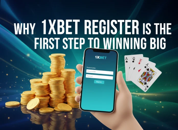 Why 1xbet Register is the First Step to Winning Big